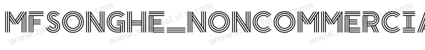 MFSongHe_Noncommercial Regular字体转换